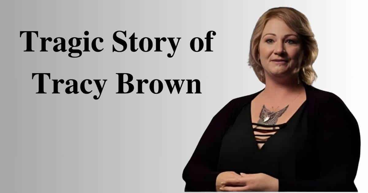 Tragic Story of Tracy Brown