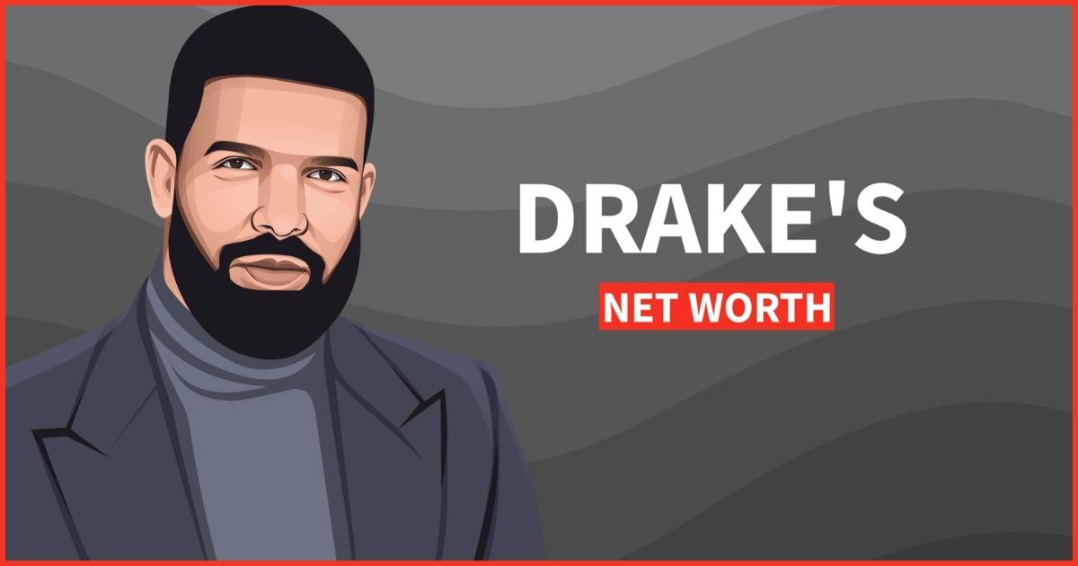 Drake Net Worth