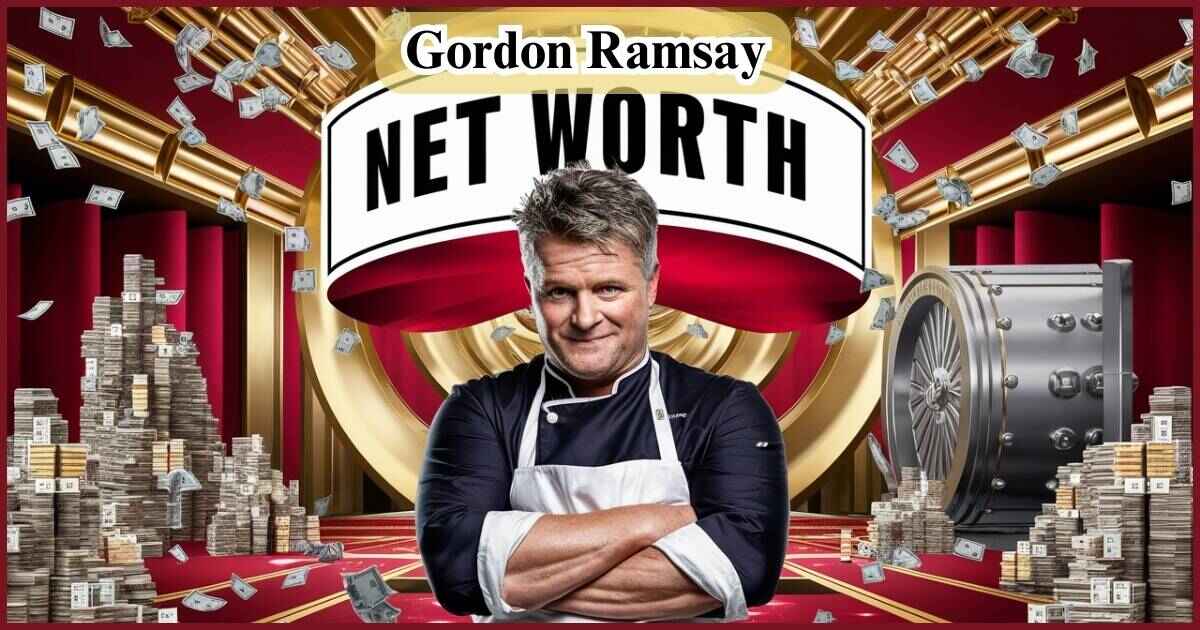 Gordon Ramsay Net Worth